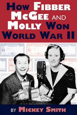 Cover of How Fibber McGee and Molly Won World War II