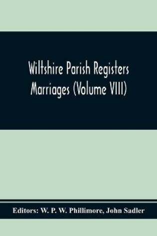 Cover of Wiltshire Parish Registers Marriages (Volume Viii)