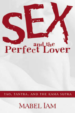 Cover of Sex and the Perfect Lover