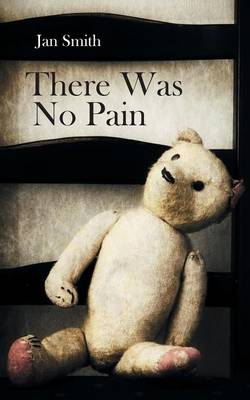 Book cover for There Was No Pain