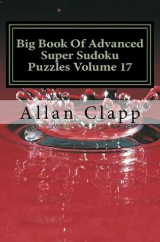 Cover of Big Book of Advanced Super Sudoku Puzzles Volume 17