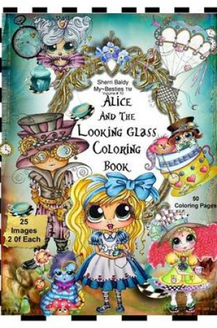 Cover of Sherri Baldy TM My-Besties TM Alice and the Looking Glass Coloring Book