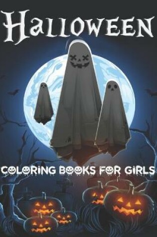 Cover of Halloween Coloring Books For Girls