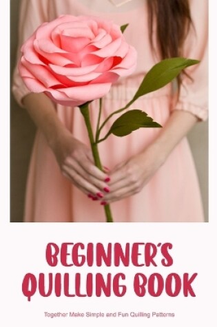 Cover of Beginner's Quilling Book