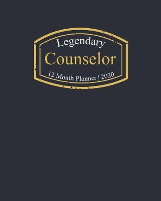 Book cover for Legendary Counselor, 12 Month Planner 2020