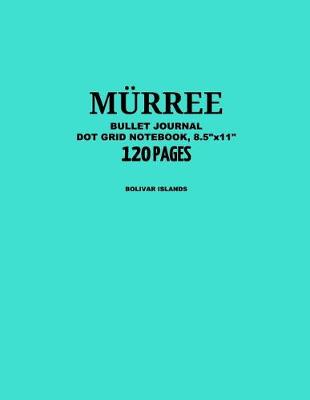 Book cover for Murree Bullet Journal, Bolivar Islands, Dot Grid Notebook, 8.5" x 11", 120 Pages