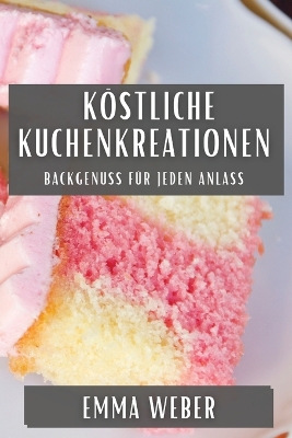 Book cover for Köstliche Kuchenkreationen