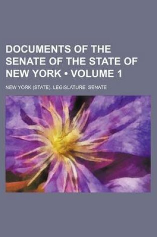 Cover of Documents of the Senate of the State of New York (Volume 1 )