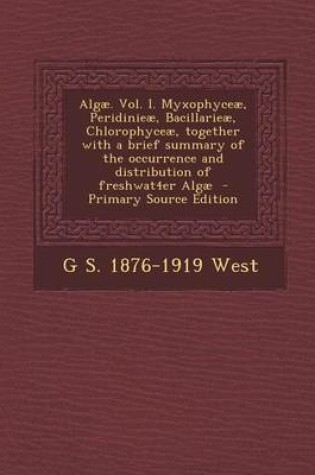 Cover of Algae. Vol. I. Myxophyceae, Peridinieae, Bacillarieae, Chlorophyceae, Together with a Brief Summary of the Occurrence and Distribution of Freshwat4er