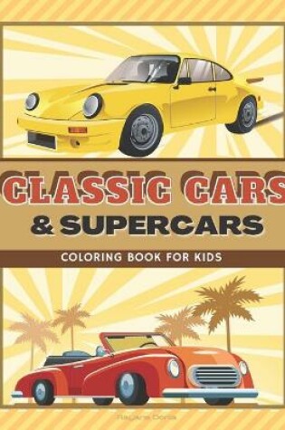 Cover of Classic Cars & Supercars - Coloring Book for Kids