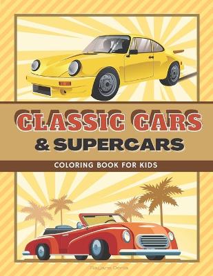 Book cover for Classic Cars & Supercars - Coloring Book for Kids