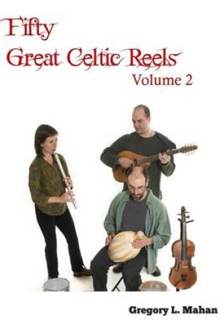 Cover of Fifty Great Celtic Reels Vol. 2