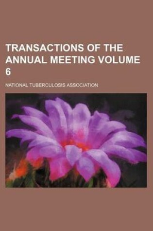 Cover of Transactions of the Annual Meeting Volume 6