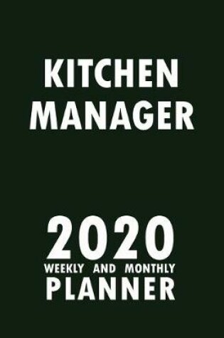 Cover of Kitchen Manager 2020 Weekly and Monthly Planner