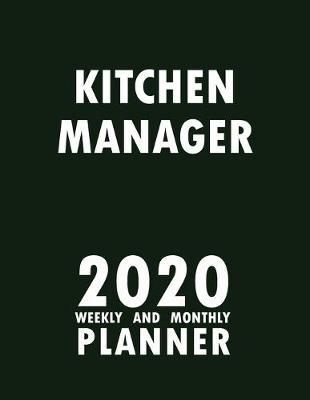 Book cover for Kitchen Manager 2020 Weekly and Monthly Planner