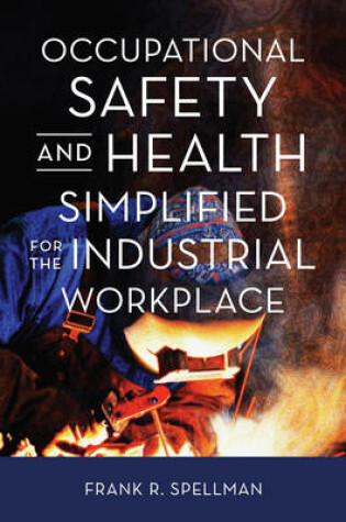 Cover of Occupational Safety and Health Simplified for the Industrial Workplace