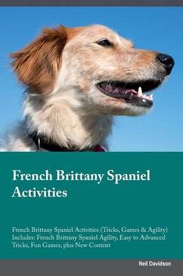 Book cover for French Brittany Spaniel Activities French Brittany Spaniel Activities (Tricks, Games & Agility) Includes