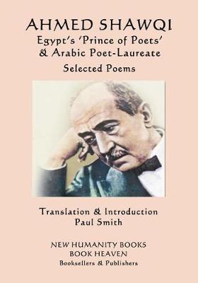 Book cover for Ahmed Shawqi - Egypt's 'Prince of Poets' & Arabic Poet Laureate