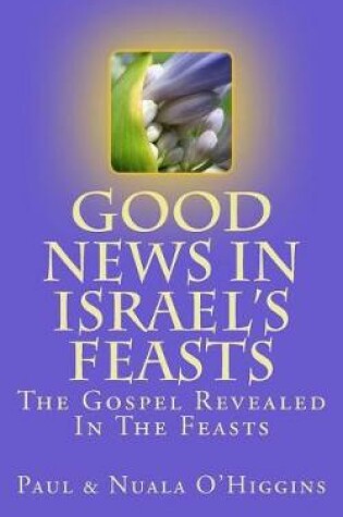 Cover of Good News In Israel's Feasts