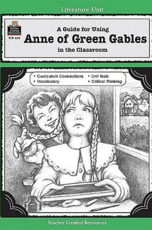 Cover of A Guide for Using Anne of Green Gables in the Classroom