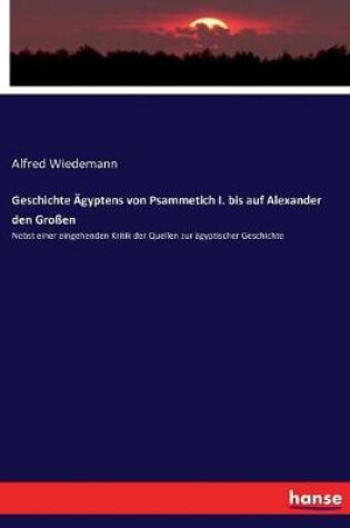 Cover of Geschichte AEgyptens von Psammetich I. bis auf Alexander den Grossen