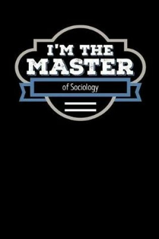 Cover of I'm the Master of Sociology
