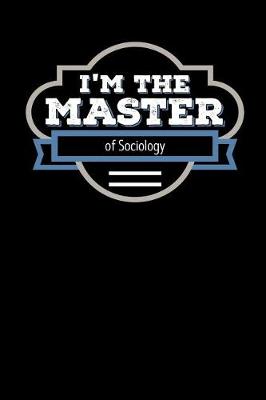 Book cover for I'm the Master of Sociology