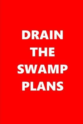 Book cover for 2020 Weekly Planner Drain The Swamp Plans Text Red White 134 Pages