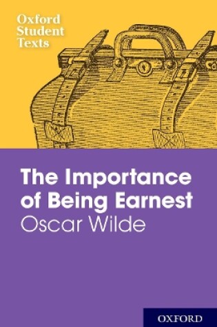 Cover of Oxford Student Texts: The Importance of Being Earnest