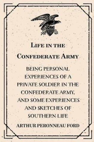 Cover of Life in the Confederate Army