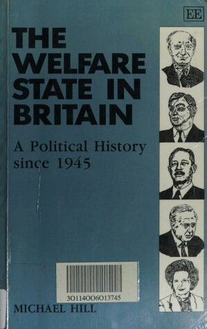 Book cover for THE WELFARE STATE IN BRITAIN - A Political History since 1945