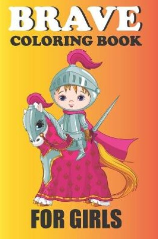 Cover of Brave coloring book for girls