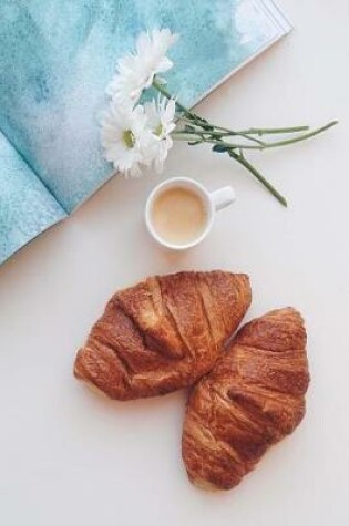 Cover of Croissants and Coffee on a Weekend Morning Journal