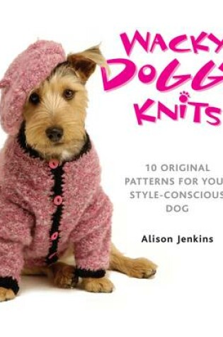 Cover of Wacky Doggy Knits