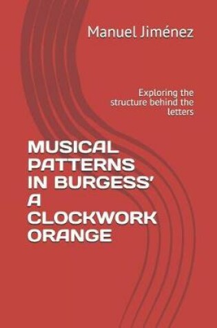 Cover of Musical Patterns in Burgess' a Clockwork Orange