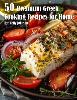 Book cover for 50 Premium Greek Cooking Recipes for Home