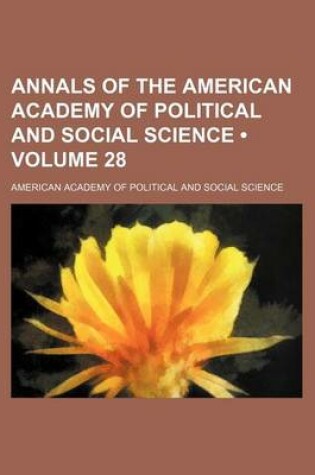 Cover of Annals of the American Academy of Political and Social Science (Volume 28)