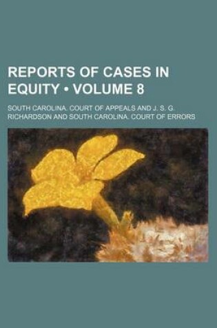 Cover of Reports of Cases in Equity (Volume 8)