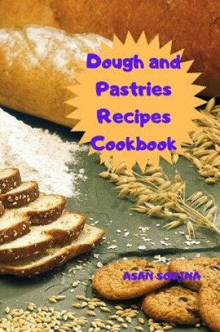Cover of Dough and Pastries Recipes Cookbook