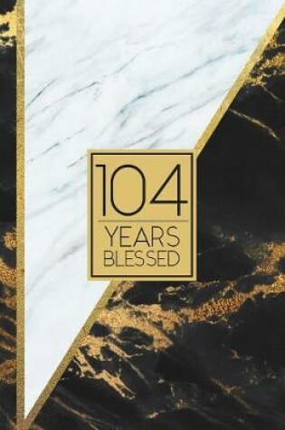 Cover of 104 Years Blessed