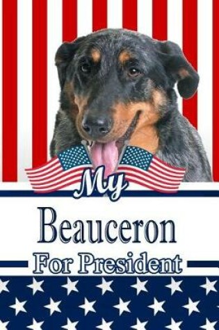 Cover of My Beauceron for President