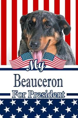 Book cover for My Beauceron for President