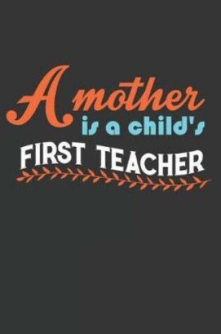 Cover of A Mother Is a Child's First Teacher