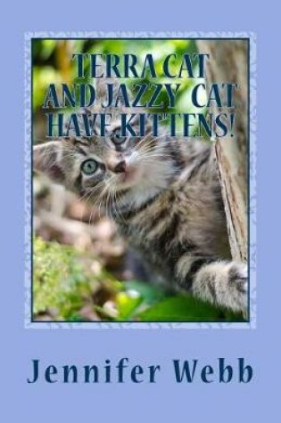 Cover of Terra Cat and Jazzy Cat Have Kittens