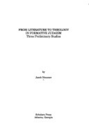 Cover of From Literature to Theology in Formative Judaism