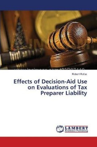 Cover of Effects of Decision-Aid Use on Evaluations of Tax Preparer Liability