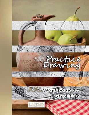 Book cover for Practice Drawing - XXL Workbook 17