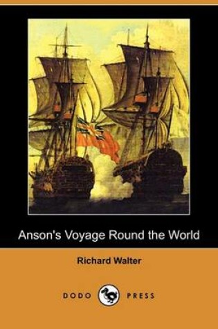 Cover of Anson's Voyage Round the World (Dodo Press)