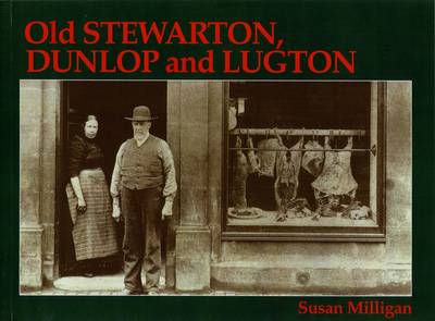 Book cover for Old Stewarton, Dunlop and Lugton