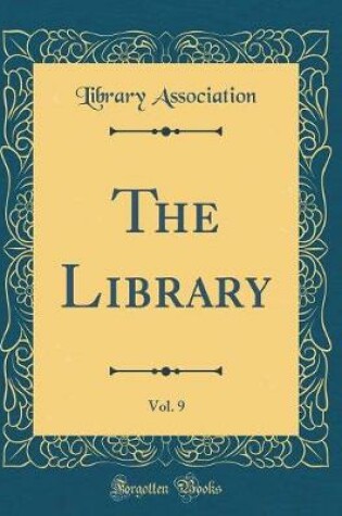 Cover of The Library, Vol. 9 (Classic Reprint)